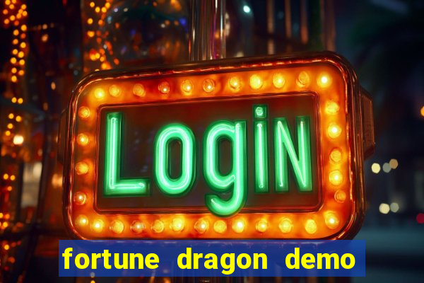 fortune dragon demo ganho certo